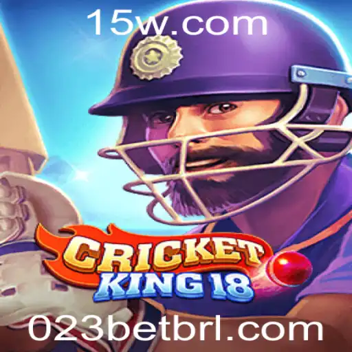 CricketKing18: Explorando o Empolgante Mundo do Jogo com 023bet